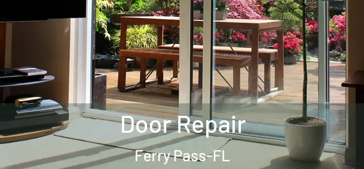 Door Repair Ferry Pass-FL